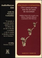 Chi è senza peccato non ha un cazzo da raccontare letto da Vincenzo Costantino. Audiolibro. CD Audio