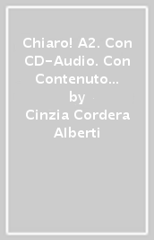 Chiaro! A2. Con CD-Audio. Con Contenuto digitale (fornito elettronicamente)