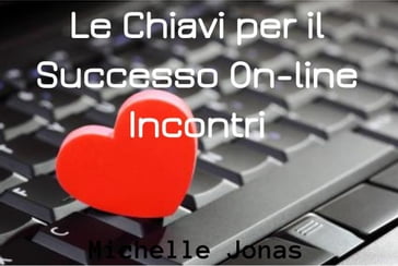 Le Chiavi per il Successo Online Incontri - Michelle Jonas