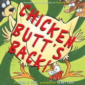 Chicken Butt s Back!