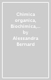 Chimica organica, Biochimica, Biotecnologie. Con la Biologia di Campbell. Per i Licei e gli Ist. magistrali