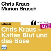 Chris Kraus - Kaltes Blut und das Boese - lit.COLOGNE live (Ungekürzt)