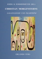 Christian Morgensterns Galgenlieder und Palmström