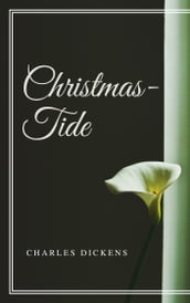 Christmas-Tide (Annotated & Illustrated)
