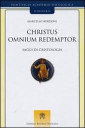 Christus omnium redemptor. Saggi di cristologia