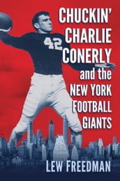 Chuckin  Charlie Conerly and the New York Football Giants