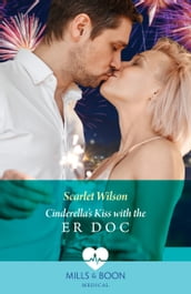 Cinderella s Kiss With The Er Doc (Mills & Boon Medical)