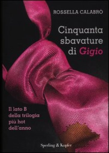 Cinquanta sbavature di Gigio - Rossella Calabrò