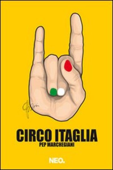 Circo Itaglia per marchegiani. Ediz. illustrata - Pep Marchegiani