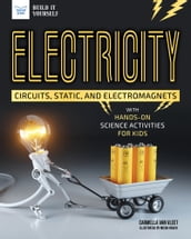 Circuits, Static, and Electromagnets with Hands-On Science Activities for Kids