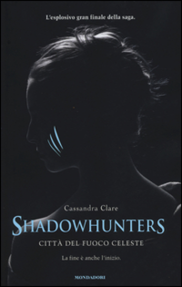 Città del fuoco celeste. Shadowhunters - Cassandra Clare