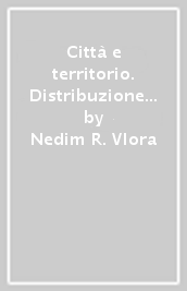 Città e territorio. Distribuzione e crescita urbana in Italia (Analisi metodologica)