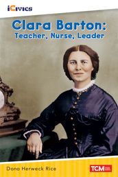 Clara Barton: Teacher, Nurse, Leader: Read Along or Enhanced eBook