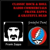 Classic Rock & Rock Radio Commercials - Frank Zappa & Grateful Dead