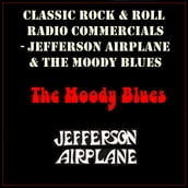 Classic Rock & Rock Radio Commercials - Jefferson Airplace & The Moody Blues