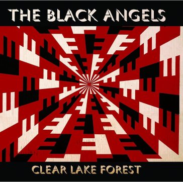 Clear lake forest - THE BLACK ANGELS