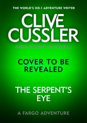 Clive Cussler s The Serpent s Eye