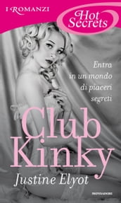 Club Kinky (Romanzi Hot Secrets)