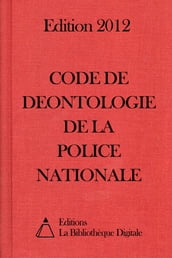 Code de Déontologie de la Police Nationale (France) - Edition 2012