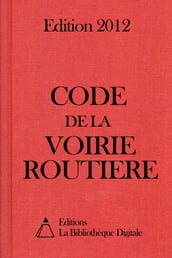 Code de la voirie routière (France) - Edition 2012