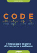 Code. Il linguaggio segreto di computer e software
