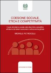 Coesione sociale, etica e competitività. Il ruolo del sistema sociale nelle dinamiche competitive all interno dei sistemi economici e nell economia globale