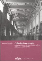 Collezionismo a corte. I Gonzaga Nevers e la «superbissima galeria» di Mantova (1637-1709)
