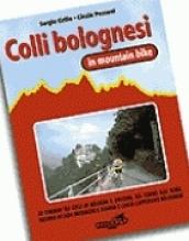 Colli bolognesi in MTB. 30 itinerari sui colli di Bologna e dintorni. Sul Corno alle Scale, intorno ai laghi di Brasimone e Suviana...