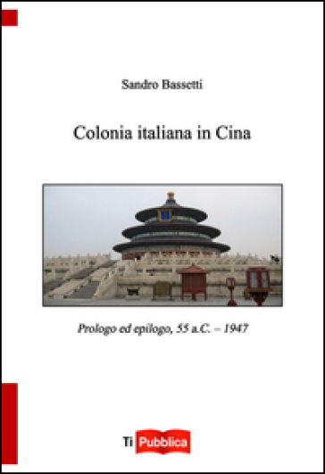 Colonia italiana in Cina - Sandro Bassetti
