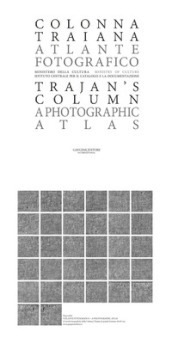 Colonna Traiana. Atlante fotografico-Trajan s column. A photographic atlas. Ediz. bilingue