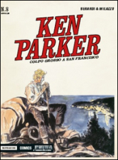 Colpo grosso a San Francisco. Ken Parker classic. 8.