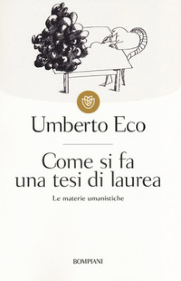 Come si fa una tesi di laurea. Le materie umanistiche - Umberto Eco