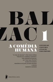 A Comédia Humana - v. 1 (A vida de Balzac, Ao 