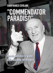 «Commendator Paradiso». Renato Dall Ara e il giallo dello scudetto del Bologna