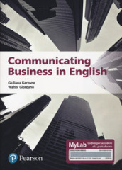 Communicating business in english. Ediz. MyLab. Con Contenuto digitale per accesso on line