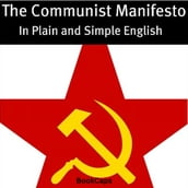 Communist Manifesto in Plain and Simple English, The