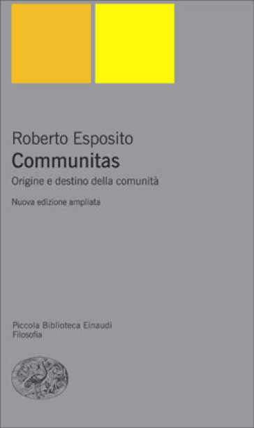 Communitas. Origine e destino della comunità - Roberto Esposito