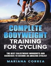 Complete Body Weight Training for Cycling