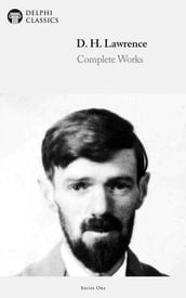 Complete Works of D. H. Lawrence (Delphi Classics)