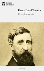 Complete Works of Henry David Thoreau (Delphi Classics)