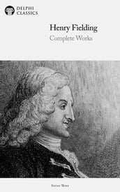 Complete Works of Henry Fielding (Delphi Classics)