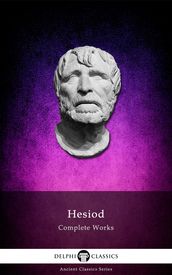 Complete Works of Hesiod (Delphi Classics)