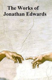Complete Works of Jonathan Edwards