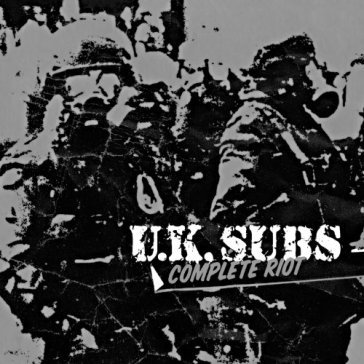 Complete riot - U.K. Subs