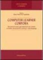 Computer Learner Corpora. Theoretical issues and empirical case studies of italian advanced EFL learners interlanguage