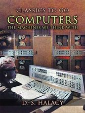Computers The Machines We Think With