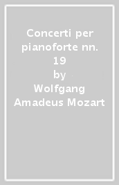 Concerti per pianoforte nn. 19