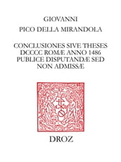 Conclusiones sive theses DCCCC Romæ anno 1486 publice disputandæ sed non admissæ