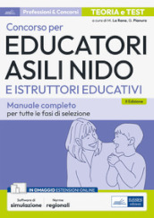 Concorso per Educatori asili nido e Istruttori educativi. Manuale completo per tutte le fasi di selezione. Con aggiornamento online. Con software di simulazione