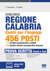 Concorso regione Calabria. Centri per l impiego 456 posti 177 istruttori amministrativo-contabili 279 Istruttori direttivi-amministrativo-finanziari. Prova scritta. Con software di simulazione